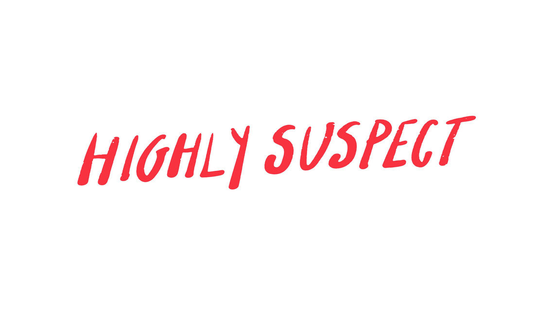 Highly Suspect - Aug. 24